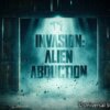 INVASION: Alien Abduction